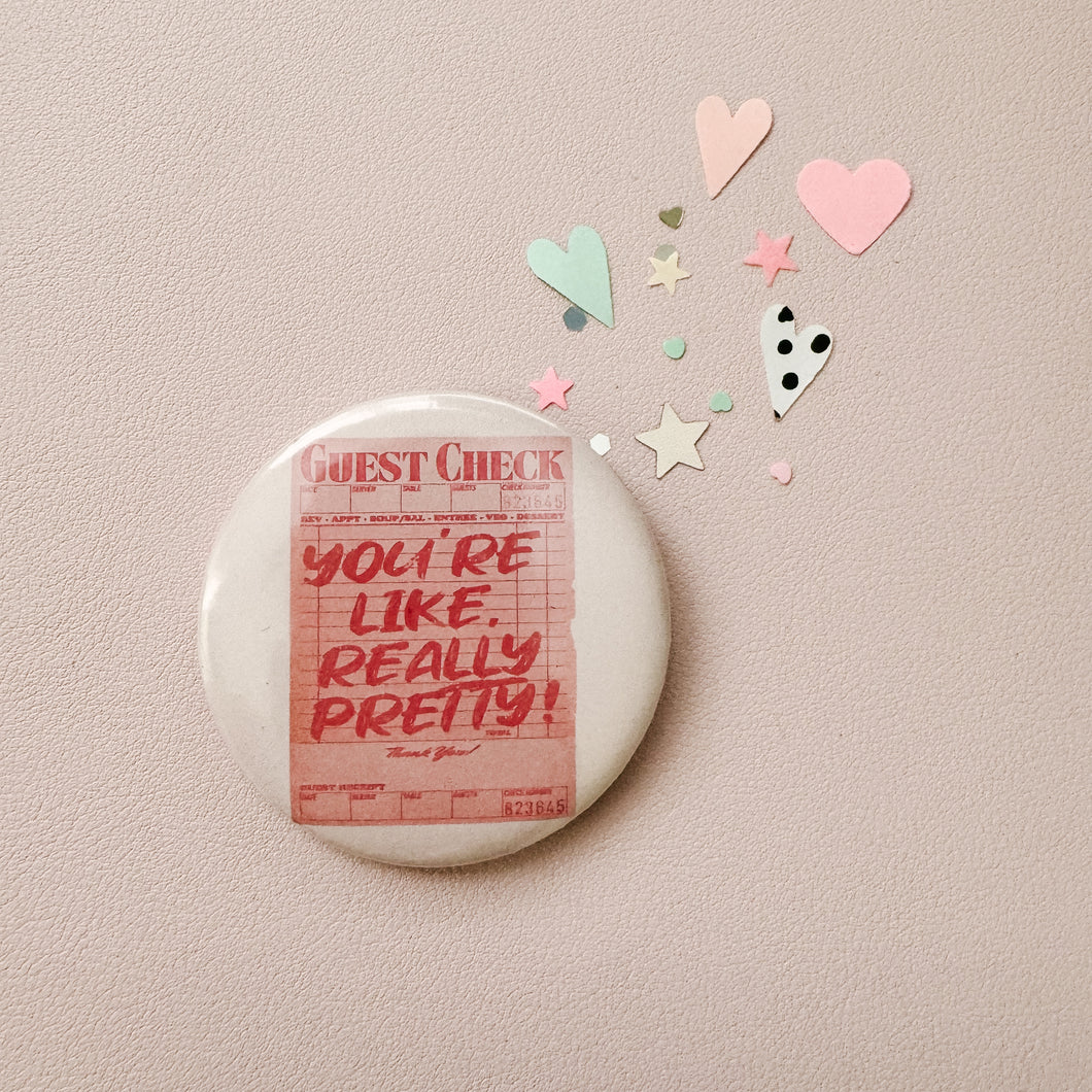 You’re Pretty Button